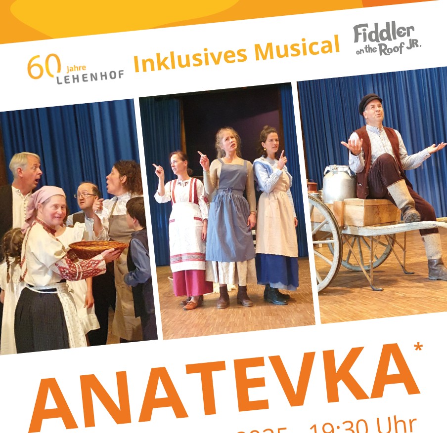 Inklusives Musical - Anatevka - Lehenhof am 25. September 2025 Inklusives Musical - Anatevka - Lehenhof am 25. September 2025